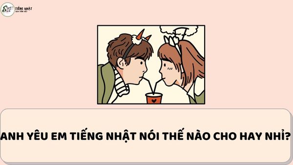 anh_yeu_em_tieng_nhat_noi_the_nao_cho_hay_nhi-min_cc480d10d277407093b3e575e2a4387c_grande-1
