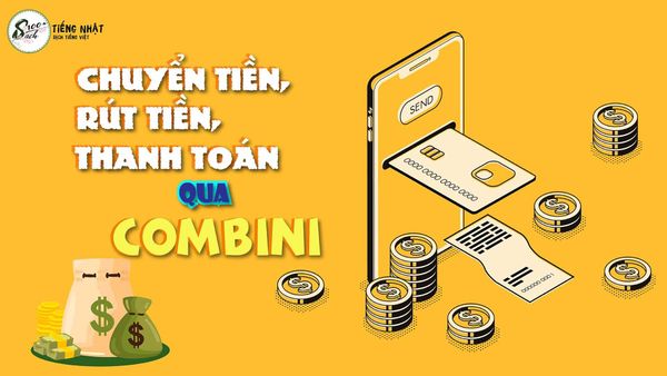 chuyển tiền, rút tiền, nạp tiền, thanh toán qua combini nhật