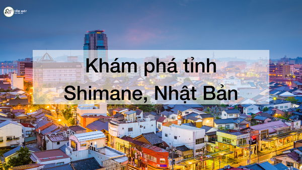kham_pha_tinh_shimane__nhat_ban_94be68e361b74b818b8e1e20400ab3f9_grande-1