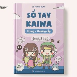 Sổ tay Kaiwa tiếng Nhật Trung - Thượng Cấp