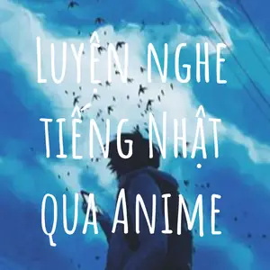 Anime Luyện Nghe Tiếng Nhật