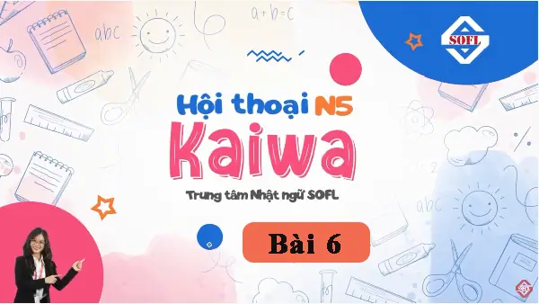 Bài 6 Tiếng Nhật Bài 6 Tiếng Nhật