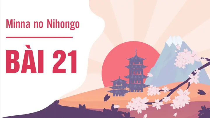 Bài Tập Bài 21 Tiếng Nhật