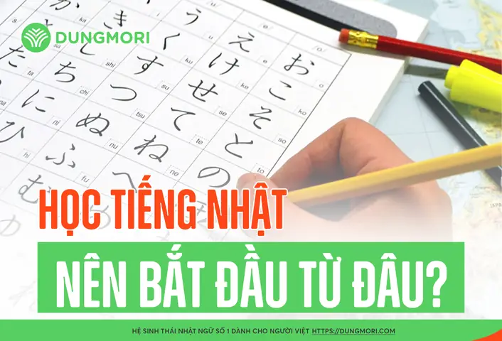 Bắt Đầu Học Tiếng Nhật Từ Đâu