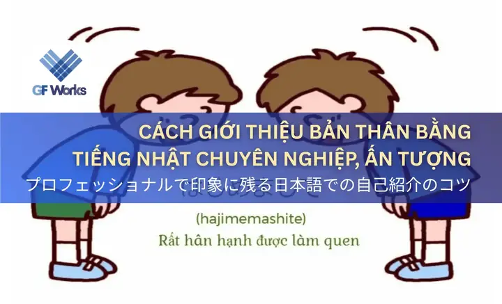 Cách Giới Thiệu Bằng Tiếng Nhật
