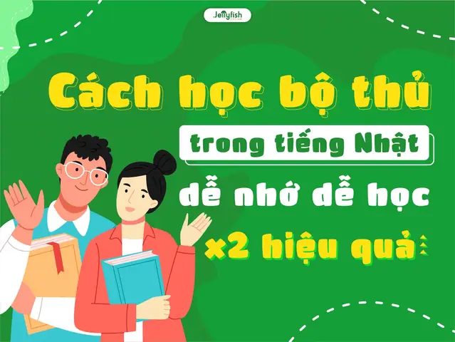 Cách Học Bộ Thủ Trong Tiếng Nhật