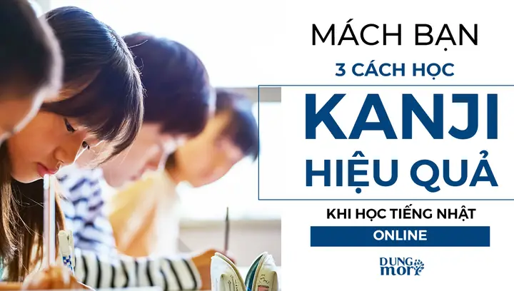 Cách Học Kanji Tiếng Nhật Hiệu Quả