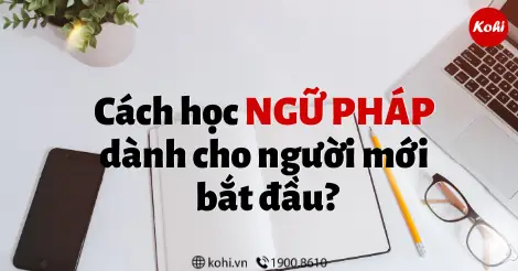 Cách Học Ngữ Pháp Tiếng Nhật Hiệu Quả