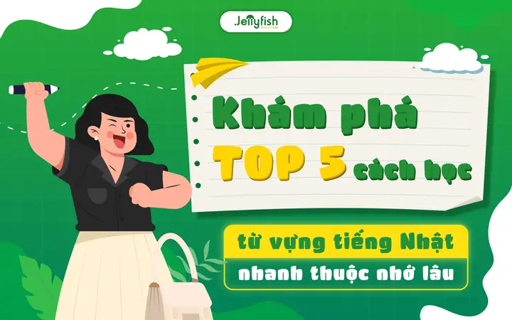 Cách Học Thuộc Tiếng Nhật Nhanh