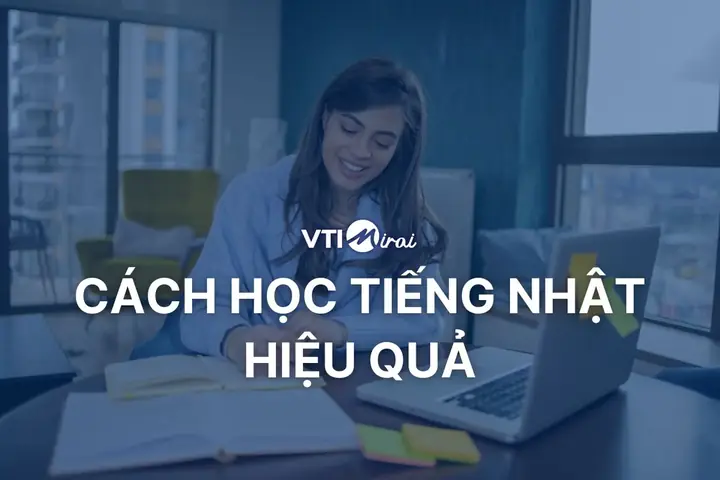 Cách Học Tiếng Nhật Hiệu Quả Cho Người Mới Học