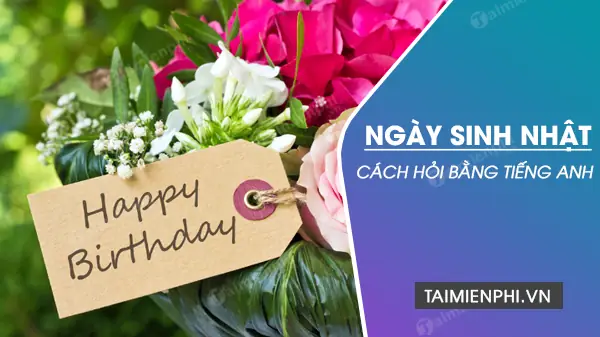 Cách Hỏi Ngày Sinh Nhật Bằng Tiếng Nhật