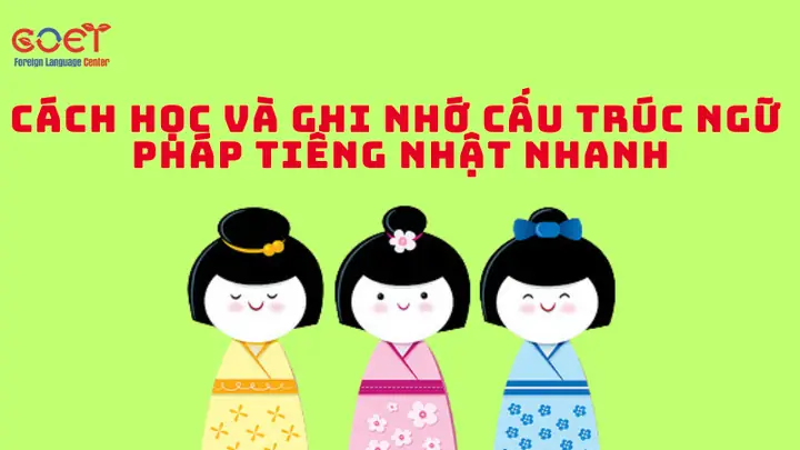 Cách Nhớ Ngữ Pháp Tiếng Nhật Cách Nhớ Ngữ Pháp Tiếng Nhật