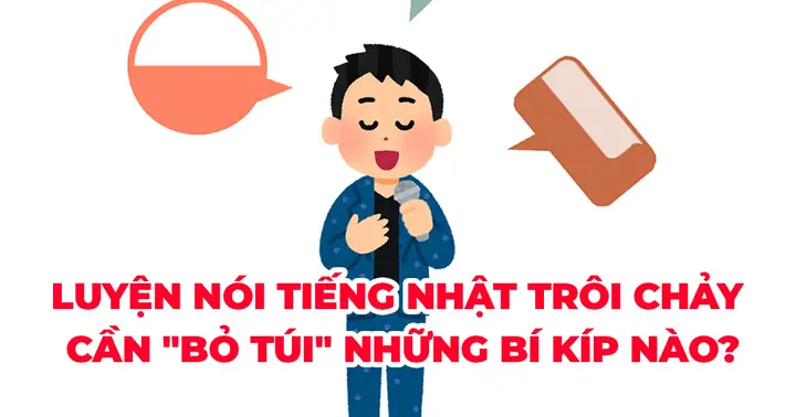 Cách Nói Tiếng Nhật Trôi Chảy Cách Nói Tiếng Nhật Trôi Chảy
