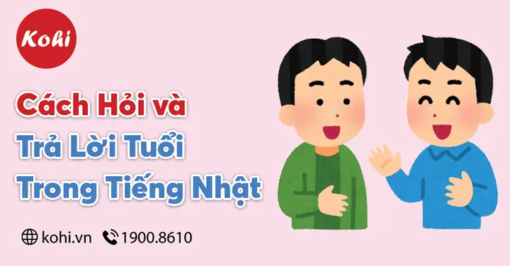 Cách Trả Lời Tuổi Trong Tiếng Nhật