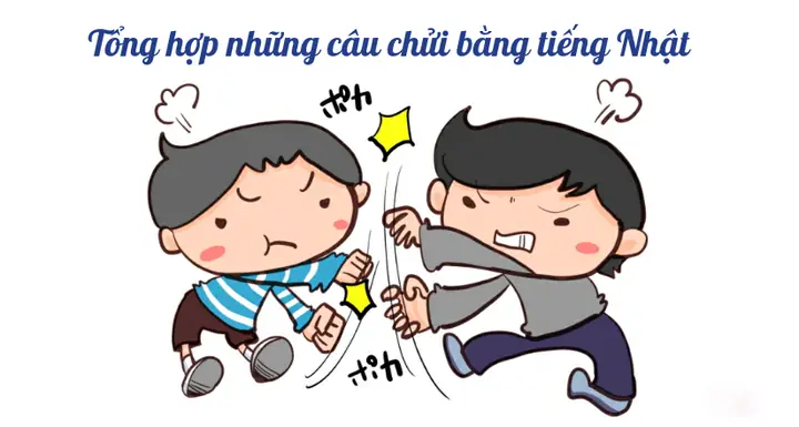 Câu Chửi Tiếng Nhật Câu Chửi Tiếng Nhật