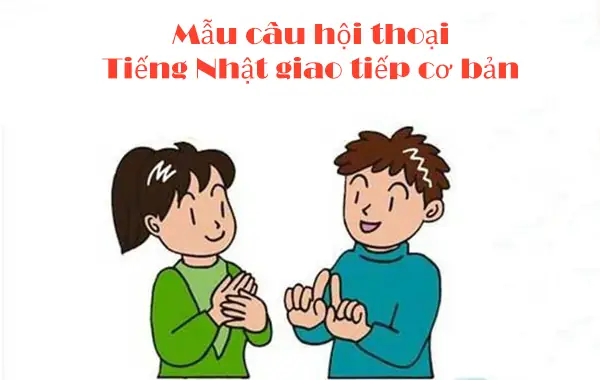 Chào Hỏi Tiếng Nhật Cơ Bản Chào Hỏi Tiếng Nhật Cơ Bản