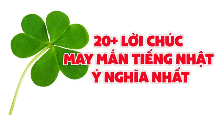 Chúc May Mắn Tiếng Nhật