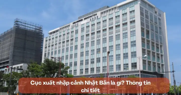Cục Xuất Nhập Cảnh Tiếng Nhật Là Gì