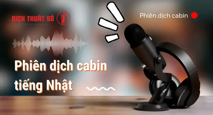 Dịch Cabin Tiếng Nhật Dịch Cabin Tiếng Nhật