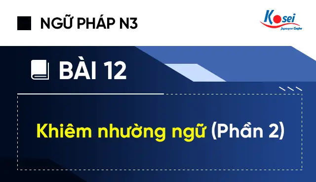 Khiêm Nhường Ngữ Trong Tiếng Nhật Khiêm Nhường Ngữ Trong Tiếng Nhật