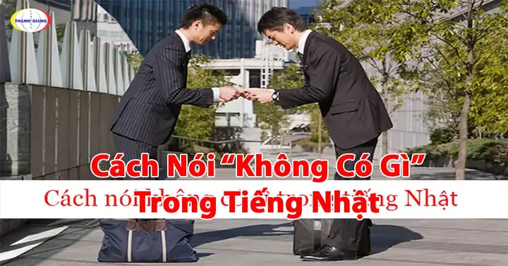 Không Có Gì Tiếng Nhật