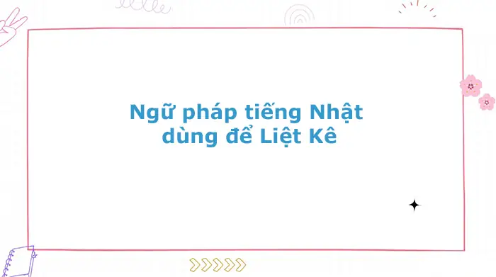 Liệt Kê Tiếng Nhật