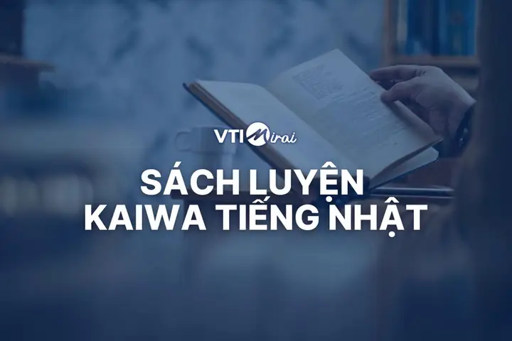 Luyện Nghe Kaiwa Tiếng Nhật