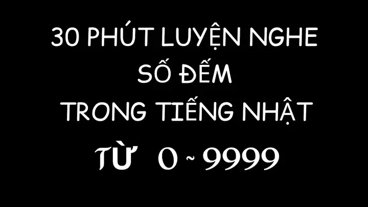 Luyện Nghe Số Tiếng Nhật