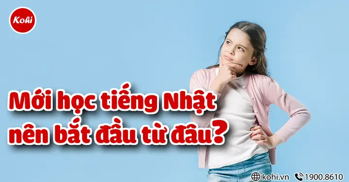 Mới Học Tiếng Nhật Nên Bắt Đầu Từ Đâu
