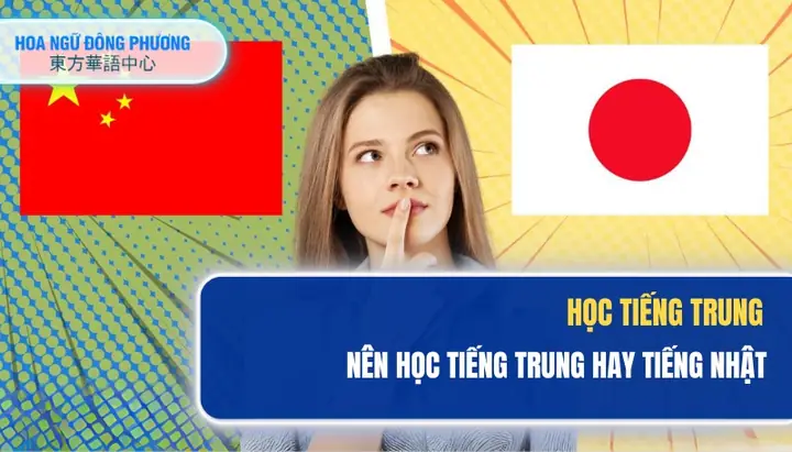 Nên Học Tiếng Trung Hay Tiếng Nhật Nên Học Tiếng Trung Hay Tiếng Nhật