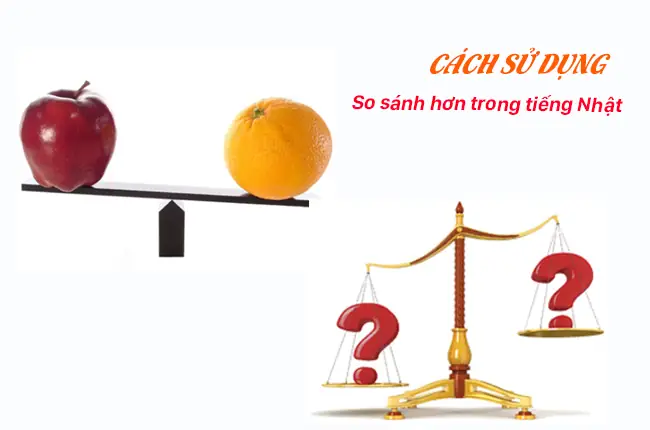 So Sánh Hơn Trong Tiếng Nhật