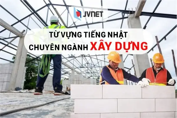Thợ Xây Tiếng Nhật Là Gì Thợ Xây Tiếng Nhật Là Gì