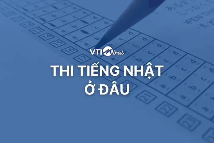 Thời Gian Thi Tiếng Nhật Thời Gian Thi Tiếng Nhật