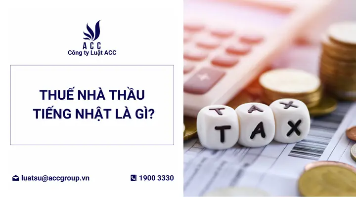 Thuế Nhà Thầu Tiếng Nhật Là Gì Thuế Nhà Thầu Tiếng Nhật Là Gì