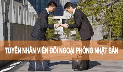 Tuyển Nhân Viên Đối Ngoại Tiếng Nhật