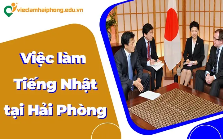 Việc Làm Tiếng Nhật Tại Hải Phòng Việc Làm Tiếng Nhật Tại Hải Phòng