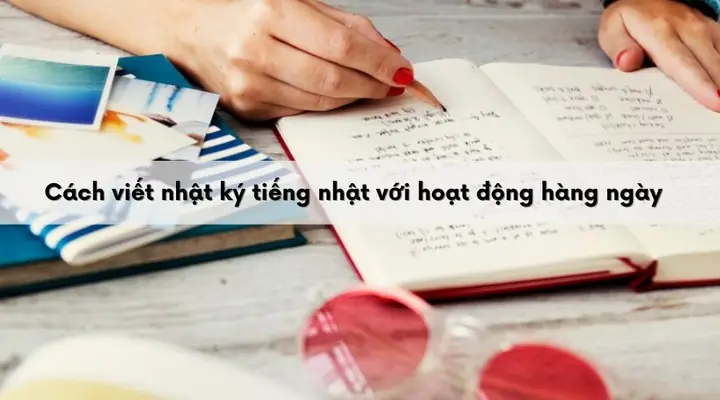 Viết Nhật Ký Tiếng Nhật Hàng Ngày